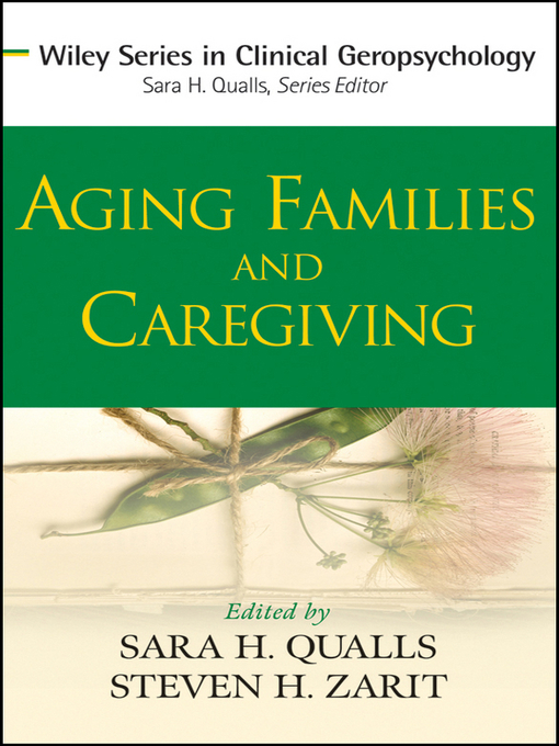 Title details for Aging Families and Caregiving by Sara Honn Qualls - Available